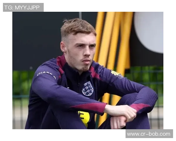 英格兰大名单引发热议帕尔默因伤缺席亨德森入选备受争议